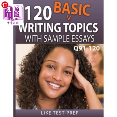 海外直订120 Basic Writing Topics with Sample Essays Q91-120: 120 Basic Writing Topics 30 120个基本写作主题和文章样