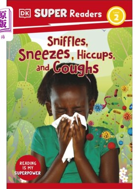海外直订DK Super Readers Level 2 Sniffles, Sneezes, Hicc... DK超级阅读器2级流鼻涕，打喷嚏，打嗝和咳嗽