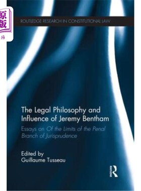海外直订The Legal Philosophy and Influence of Jeremy Bentham: Essays on 'of the Limits o 边沁的法律哲学及其影响——