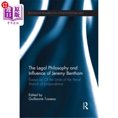 海外直订The Legal Philosophy and Influence of Jeremy Bentham: Essays on 'of the Limits o 边沁的法律哲学及其影响——