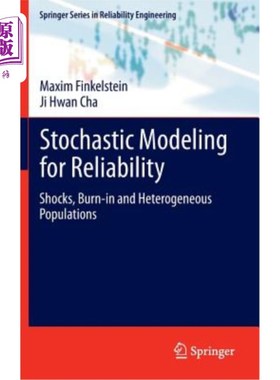 海外直订Stochastic Modeling for Reliability: Shocks, Burn-In and Heterogeneous Populatio 可靠性的随机模型:冲击、老化和