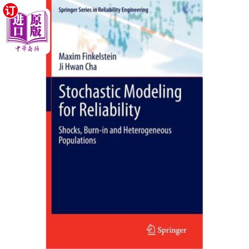 海外直订Stochastic Modeling for Reliability: Shocks, Burn-In and Heterogeneous Populatio 可靠性的随机模型:冲击、老化和