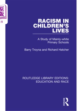 海外直订Racism in Children's Lives: A Study of Mainly-white Primary Schools 《儿童生活中的种族主义:白人为主的小学研