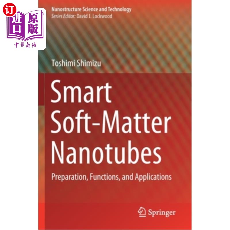 海外直订Smart Soft-Matter Nanotubes: Preparation, Functions, and Applications 智能软物质纳米管:制备、功能与应用