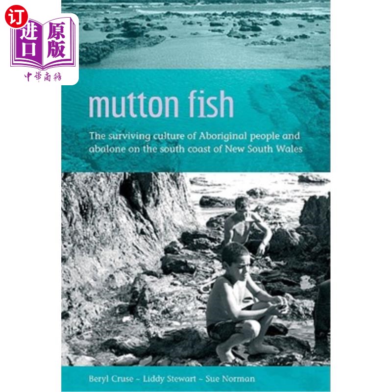 海外直订Mutton Fish: The Surviving Culture of Aboriginal People and Abalone on the South 羊肉鱼:新南威尔士州南海岸