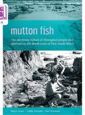 海外直订Mutton Fish: The Surviving Culture of Aboriginal People and Abalone on the South 羊肉鱼:新南威尔士州南海岸
