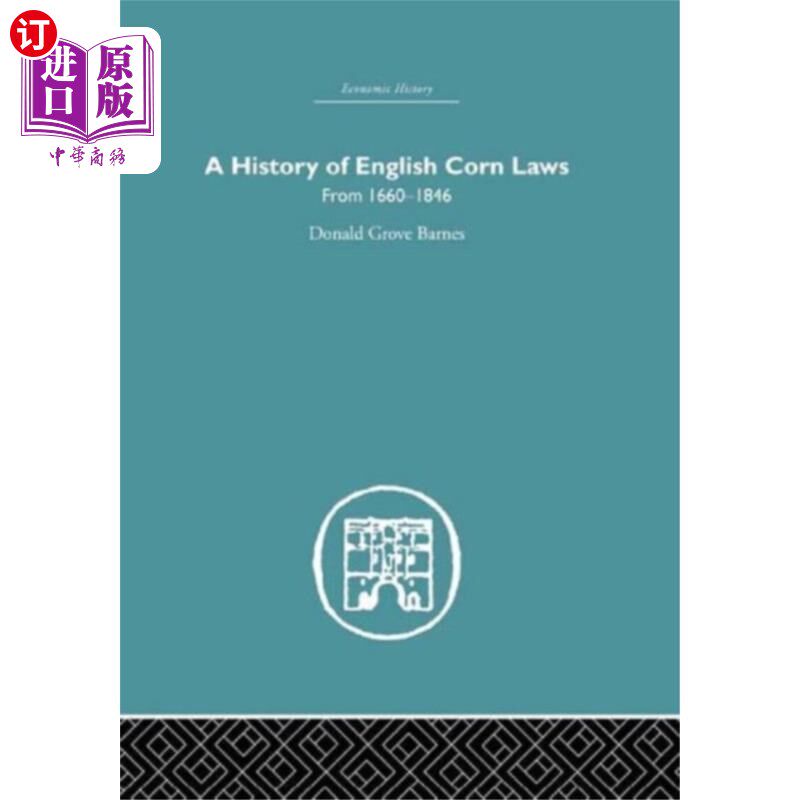 海外直订History of English Corn Laws, A 英国谷物法的历史