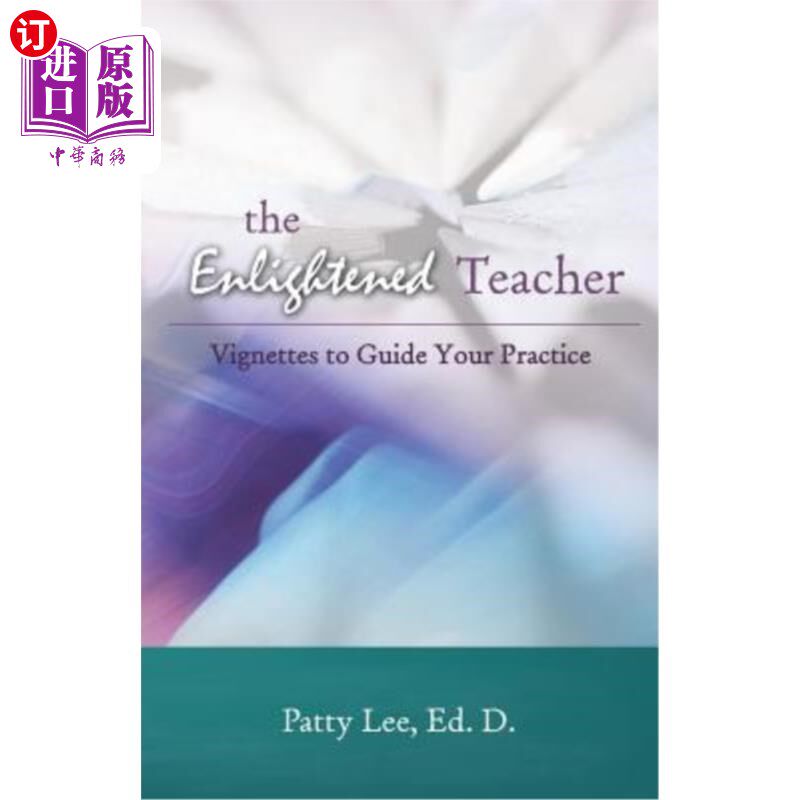 海外直订The Enlightened Teacher: Vignettes to Guide Your Practice 开明的老师：引导你实践的小插曲