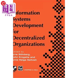 海外直订Information Systems Development for Decentralized Organizations: Proceedings of 分散组织的资讯系统发展:资讯