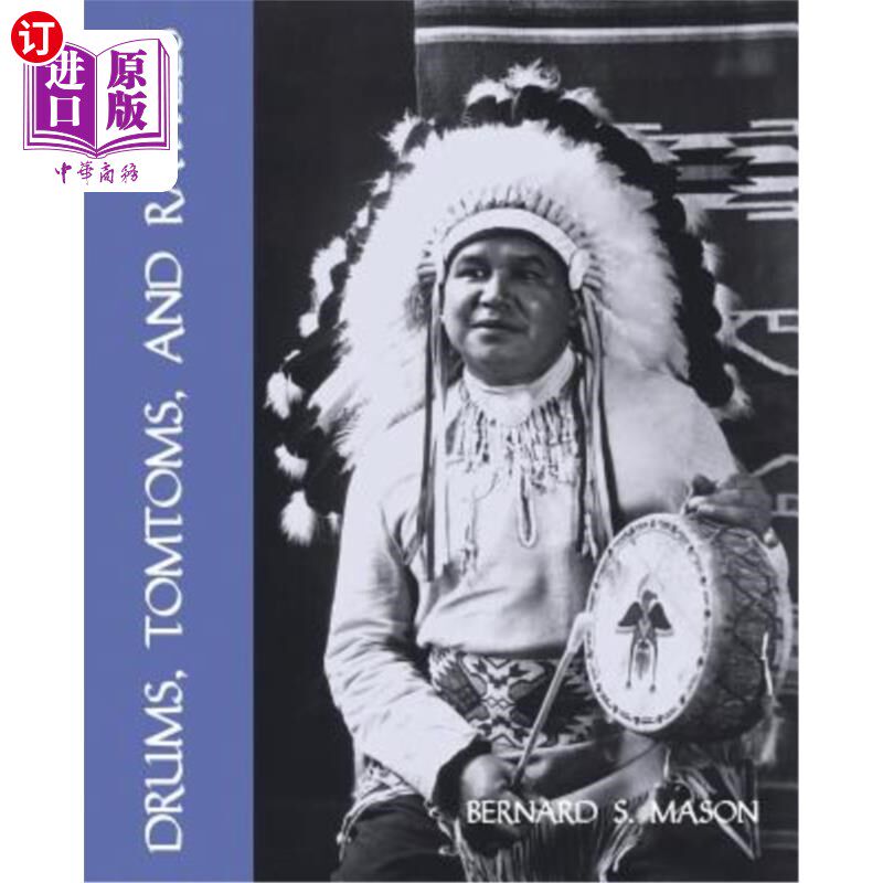 海外直订Drums, Tomtoms and Rattles: Primitive Percussion Instruments (Facsimile Reprint) 鼓、鼓和拨浪鼓：原始打击乐