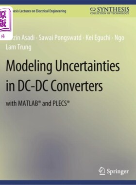 海外直订Modeling Uncertainties in DC-DC Converters with MATLAB(R) and PLECS(R) 基于MATLAB(R)和PLECS(R)的DC-D