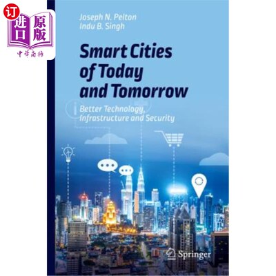 海外直订Smart Cities of Today and Tomorrow: Better Technology, Infrastructure and Securi 今天和明天的智慧城市:更好