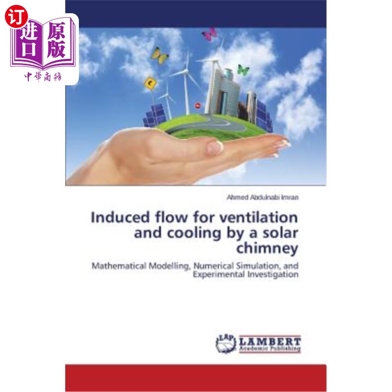 海外直订Induced flow for ventilation and cooling by a solar chimney 利用太阳能烟囱进行通风和冷却的诱导流