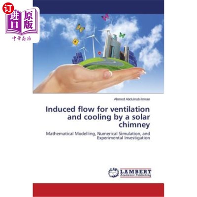海外直订Induced flow for ventilation and cooling by a solar chimney 利用太阳能烟囱进行通风和冷却的诱导流