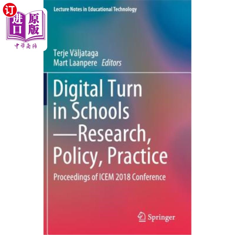海外直订Digital Turn in Schools--Research, Policy, Practice: Proceedings of Icem 2018 Co 学校的数字化转型——研究、