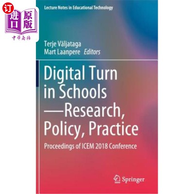 海外直订Digital Turn in Schools--Research, Policy, Practice: Proceedings of Icem 2018 Co 学校的数字化转型——研究、