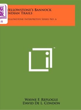 海外直订Yellowstone's Bannock Indian Trails: Yellowstone Interpretive Series No. 6 黄石公园班诺克印第安小径：黄石公