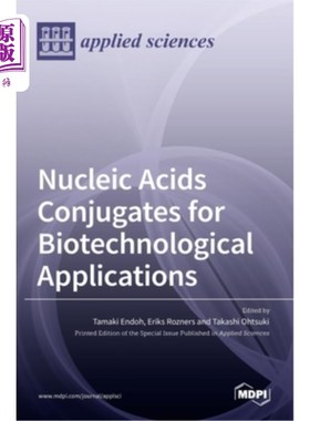 海外直订Nucleic Acids Conjugates for Biotechnological Applications 应用于生物技术的核酸缀合物