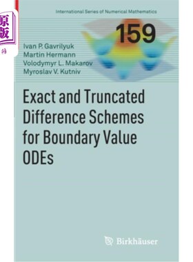 海外直订Exact and Truncated Difference Schemes for Boundary Value Odes 边值常微分方程的精确差分格式和截断差分格式