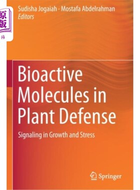 海外直订Bioactive Molecules in Plant Defense: Signaling in Growth and Stress 植物防御中的生物活性分子:生长和胁迫信