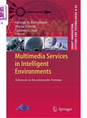 海外直订Multimedia Services in Intelligent Environments: Advances in Recommender Systems 智能环境中的多媒体服务：推