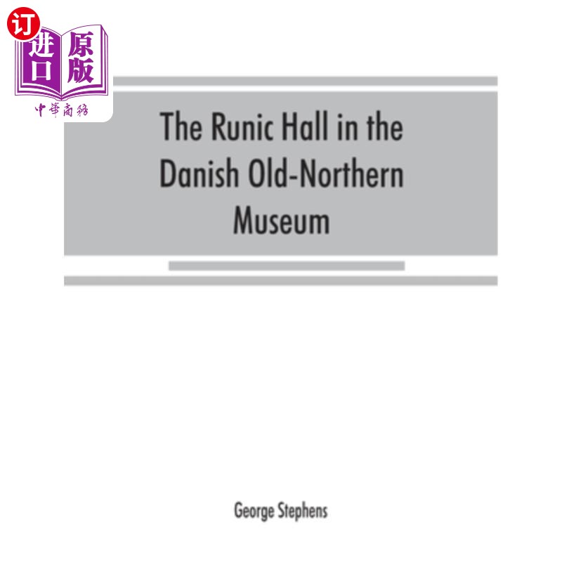 海外直订The Runic Hall in the Danish Old-Northern Museum 丹麦北方古博物馆的北欧古文馆