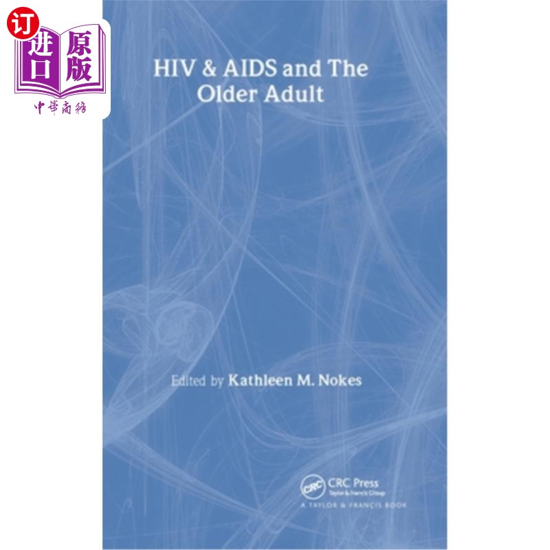 海外直订医药图书HIV & AIDS And The Older Adult 艾滋病毒和艾滋病与老年人