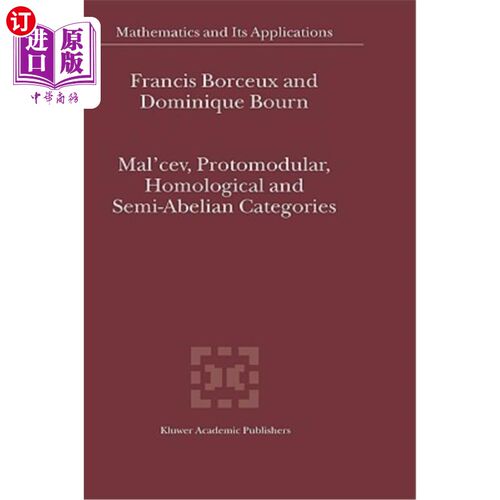 海外直订Mal'cev, Protomodular, Homological and Semi-Abelian Categories Mal'cev，原模，同源和半交换类
