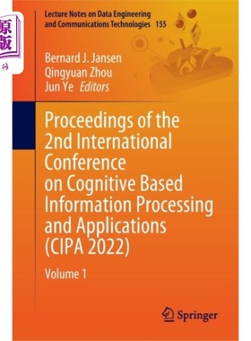 海外直订Proceedings of the 2nd International Conference ... 第二届基于认知的信息处理与应用国际会议论文集(CIPA 2022)