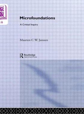 海外直订Microfoundations: A Critical Inquiry 微观基础：一个批判性的探究