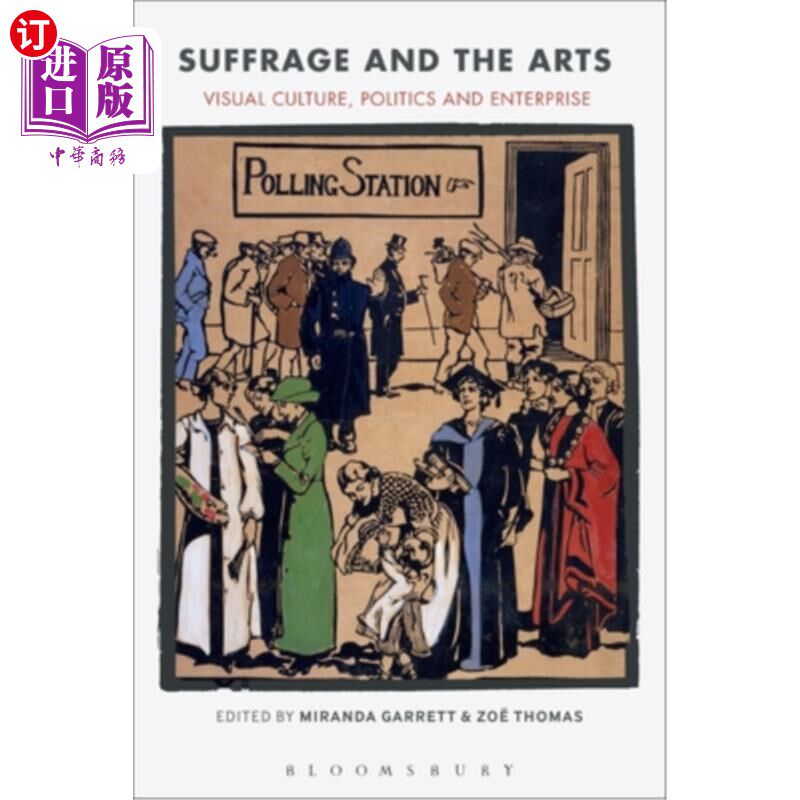 海外直订Suffrage and the Arts: Visual Culture, Politics and Enterprise 选举权与艺术:视觉文化、政治与企业