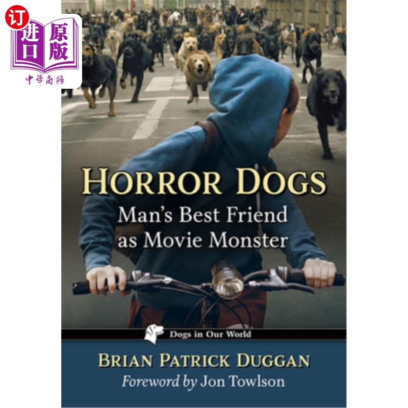 海外直订Horror Dogs: Man's Best Friend as Movie Monster 恐怖狗:人类最好的电影怪物朋友