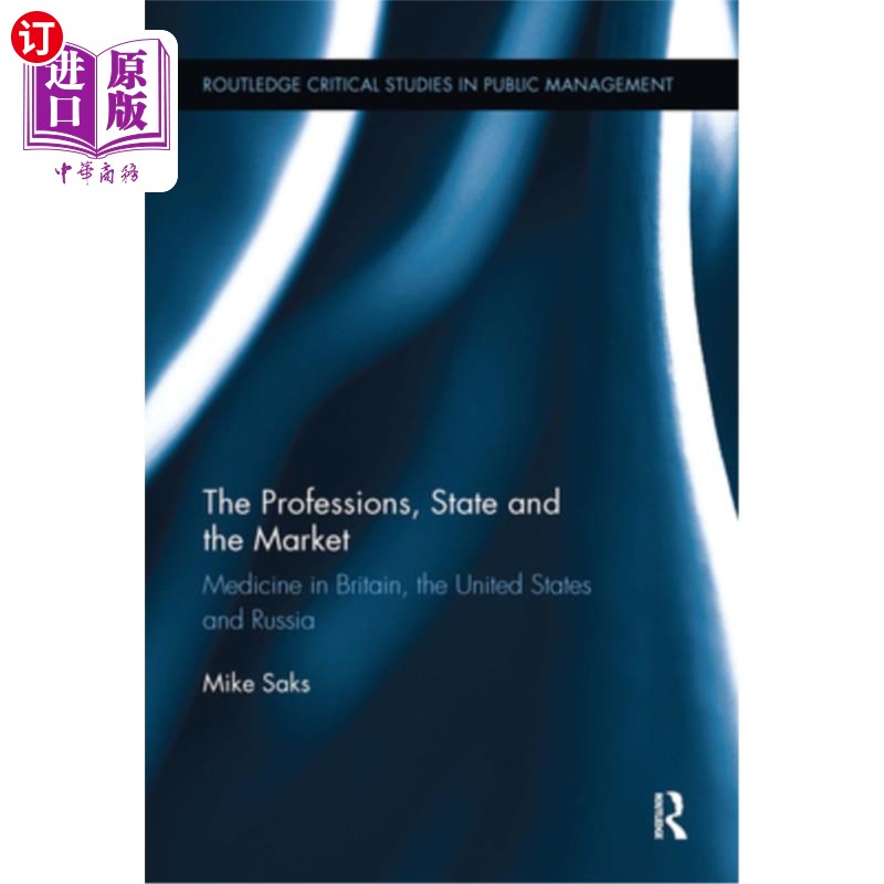 海外直订医药图书The Professions, State and the Market: Medicine in Britain, the United States an 《专业、国家和市场