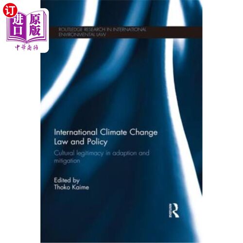 海外直订International Climate Change Law and Policy: Cultural Legitimacy in Adaptation a 国际气候变化法律和政策：适