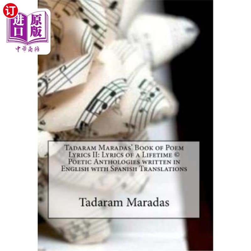 海外直订Tadaram Maradas' Book of Poem Lyrics II: Lyrics of a Lifetime (c) Poetic Antholo 塔达拉姆·马拉达斯的《诗抒情书