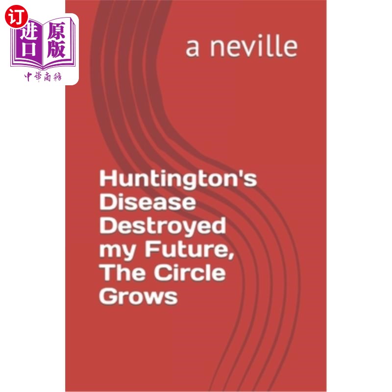 海外直订Huntington's Disease Destroyed my Future, The Circle Grows 亨廷顿氏舞蹈症毁了我的未来，圈子在成长