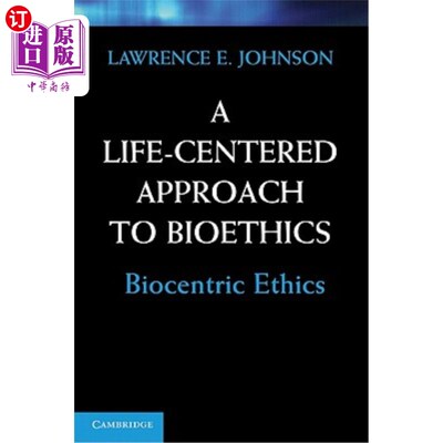 海外直订A Life-Centered Approach to Bioethics 生命伦理学的生命中心观:生命中心伦理学