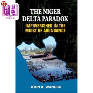 尼日尔三角洲悖论：富足中 Paradox Midst Impoverished Delta the 海外直订The 贫困 Abundance Niger