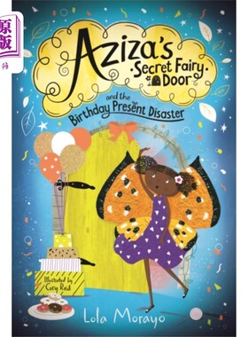 海外直订Aziza's Secret Fairy Door and the Birthday Prese... 阿齐莎的秘密仙女门和生日礼物灾难