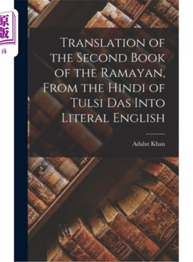 海外直订Translation of the Second Book of the Ramayan, From the Hindi of Tulsi Das Into  罗摩衍第二卷的翻译，从图西