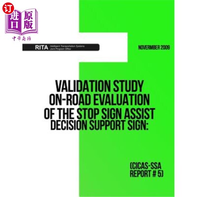 海外直订Validation Study ? On-Road Evaluation of the Stop Sign Assist Decision Support S 验证研究？停车标志辅助决策