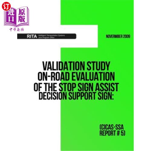 海外直订Validation Study ? On-Road Evaluation of the Stop Sign Assist Decision Support S 验证研究？停车标志辅助决策
