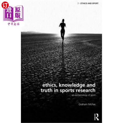 海外直订Ethics, Knowledge and Truth in Sports Research: An Epistemology of Sport 体育研究中的伦理、知识与真理:体育