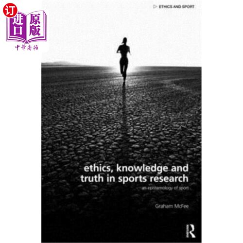 海外直订Ethics, Knowledge and Truth in Sports Research: An Epistemology of Sport 体育研究中的伦理、知识与真理:体育