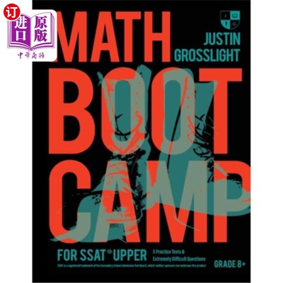 海外直订Math Boot Camp for the SSAT Upper: 5 Practice Tests and Extremely Difficult Ques 数学训练营为SSAT