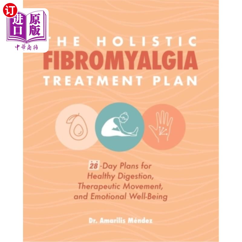 海外直订医药图书The Holistic Fibromyalgia Treatment Plan: 28-Day Plans for Healthy Digestion, Th 整体纤维肌痛治疗计