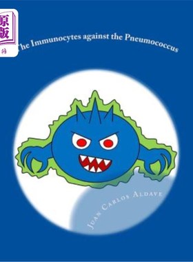 海外直订The Immunocytes against the Pneumococcus 免疫细胞对抗肺炎球菌