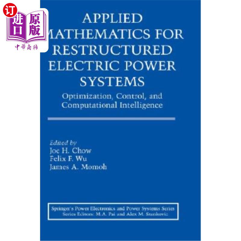 海外直订Applied Mathematics for Restructured Electric Power Systems: Optimization, Contr 重组电力系统的应用数学:优