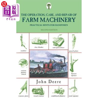 海外直订Operation, Care, and Repair of Farm Machinery: Practical Hints For Handymen, Sec 农业机械的操作、保养和修理