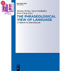 海外直订The Phraseological View of Language: A Tribute to John Sinclair 语言的措辞观：对约翰·辛克莱的致敬
